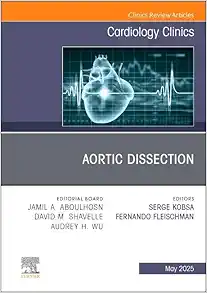 Aortic Dissection, An Issue of Cardiology Clinics (Volume 43-2) (The Clinics: Internal Medicine, Volume 43-2) (True PDF from Publisher)