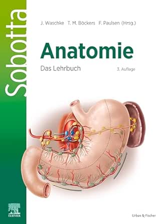 Sobotta Anatomie - Das Lehrbuch: Anatomie verstehen: Das Lehrbuch für Studierende der Human- und Zahnmedizin (German Edition), 3rd Edition (True PDF from Publisher)