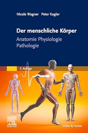 Der menschliche Körper: Anatomie Physiologie Pathologie (German Edition), 5th Edition (True PDF from Publisher)