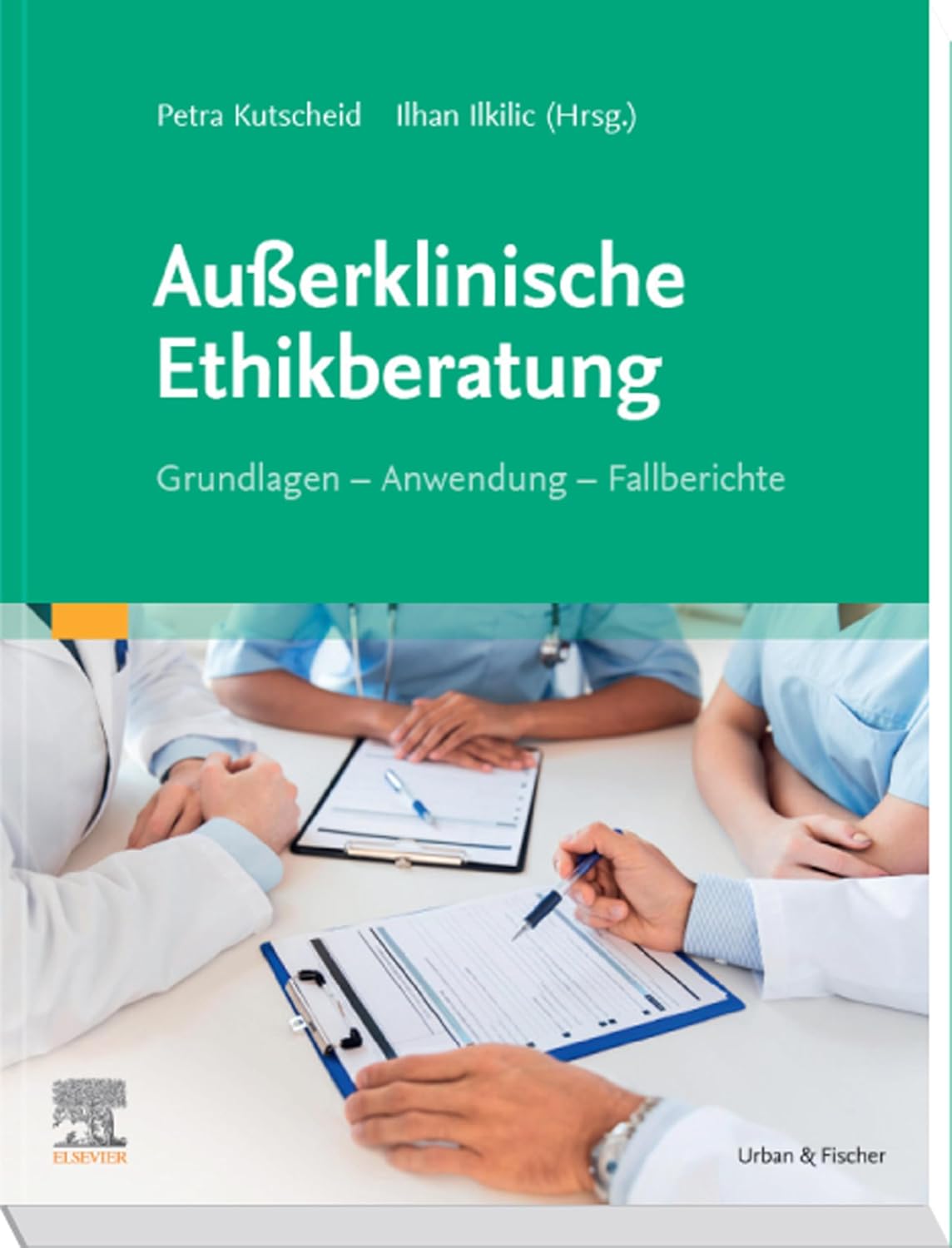 Außerklinische Ethikberatung: Grundlagen – Anwendung – Fallberichte (MONOGRAPHIE - Fachbuch - Urban & Fischer-Verlag) (German Edition) (True PDF from Publisher)