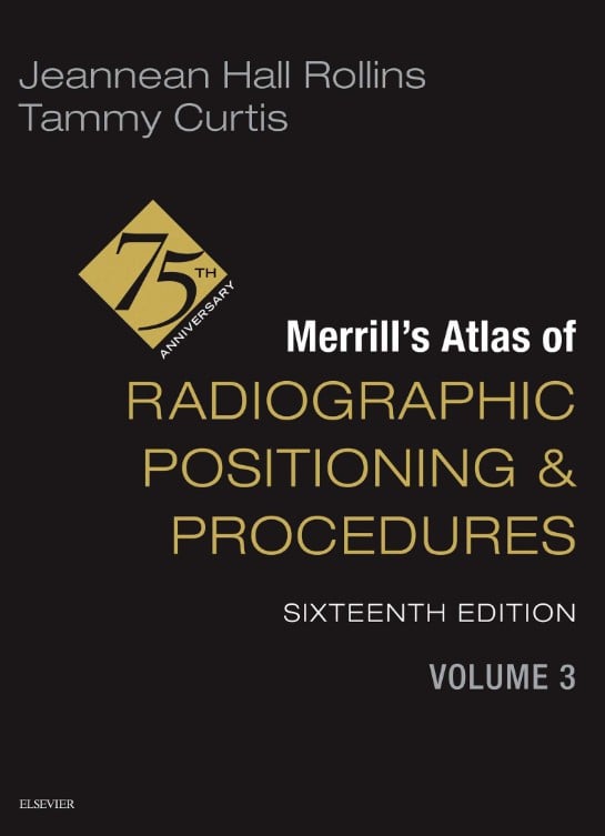 Merrill's Atlas of Radiographic Positioning and Procedures, Volume 3, 16th Edition (EPUB)