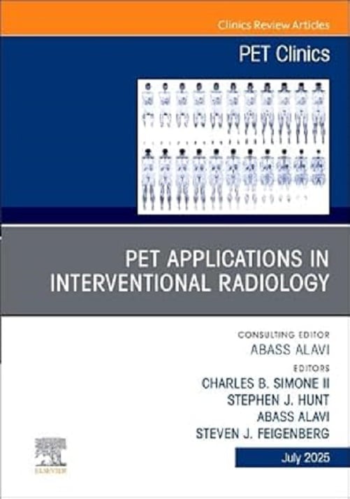 PET Applications in Interventional Radiology, An Issue of PET Clinics (Volume 20-3) (The Clinics: Radiology, Volume 20-3) (True PDF from Publisher)