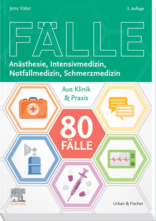 80 Fälle Anästhesie, Intensivmedizin, Notfallmedizin, Schmerzmedizin: Aus Klinik und Praxis (KURZLEHRBUCH - Urban & Fischer Verlag) (German Edition), 3rd Edition (True PDF from Publisher)