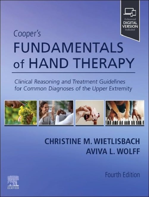 Cooper's Fundamentals of Hand Therapy: Clinical Reasoning and Treatment Guidelines for Common Diagnoses of the Upper Extremity, 4th Edition (True PDF from Publisher)