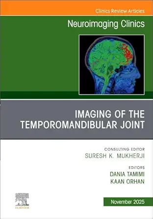 Imaging of the Temporomandibular Joint, An Issue of Neuroimaging Clinics of North America (Volume 35-4) (The Clinics: Radiology, Volume 35-4) (EPUB)