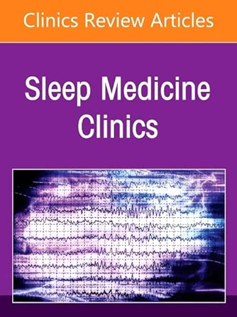 Hospital Sleep Medicine and Non-Invasive Ventilation: Emerging Clinical Paradigm, An Issue of Sleep Medicine Clinics (Volume 20-3) (The Clinics: Internal Medicine, Volume 20-3) (EPUB)