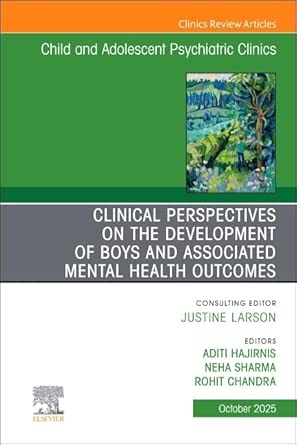 Clinical Perspectives on the Development of Boys and Associated Mental Health Outcomes, An Issue of Child and Adolescent Psychiatric Clinics of North America (The Clinics: Internal Medicine, Volume 34-4) (EPUB)