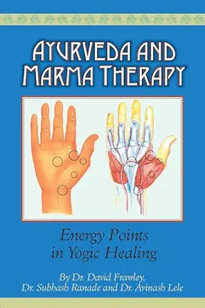 Ayurveda and Marma Therapy: Energy Points in Yogic Healing (EPUB)