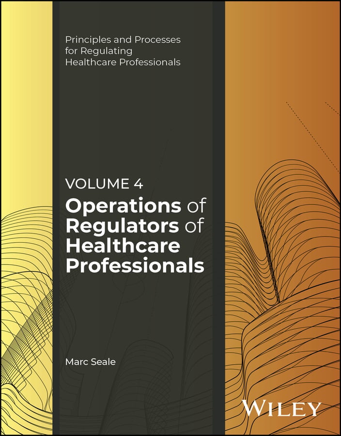 Operations of Regulators of Healthcare Professionals, Volume 4 (Original PDF from Publisher)