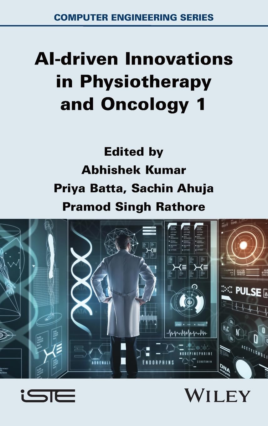 AI-driven Innovations in Physiotherapy and Oncology, Volume 1 (ISTE Invoiced) (Original PDF from Publisher)