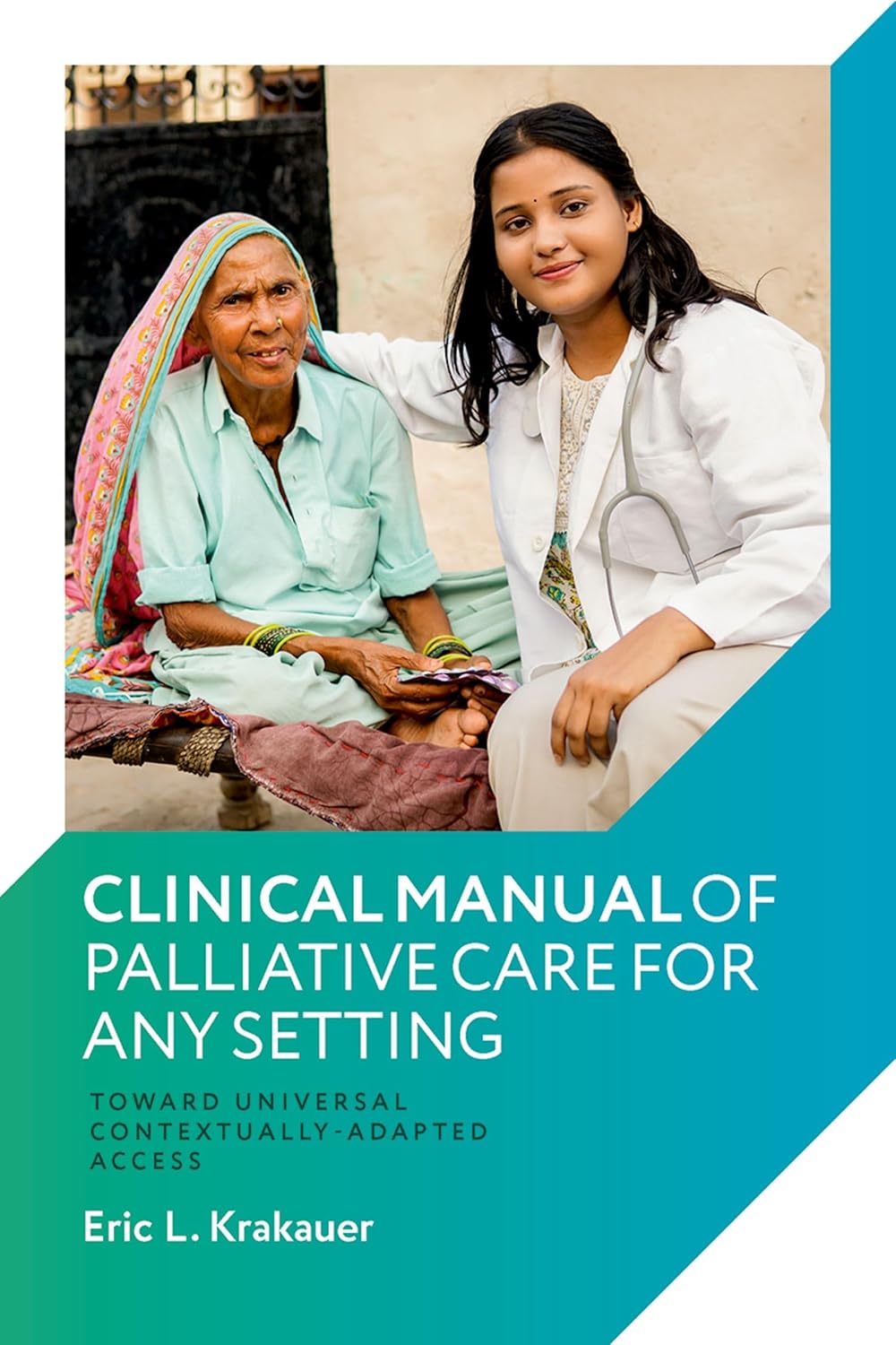 Clinical Manual of Palliative Care for Any Setting: Toward Universal Contextually-Adapted Access (Original PDF from Publisher)