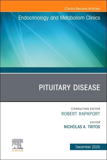 Pituitary Disease, An Issue of Endocrinology and Metabolism Clinics of North America (Volume 54-4) (The Clinics: Internal Medicine, Volume 54-4) (EPUB)