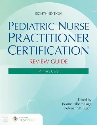 Pediatric Nurse Practitioner Certification Review Guide: Primary Care, Eighth Edition, 8th Edition (EPUB)