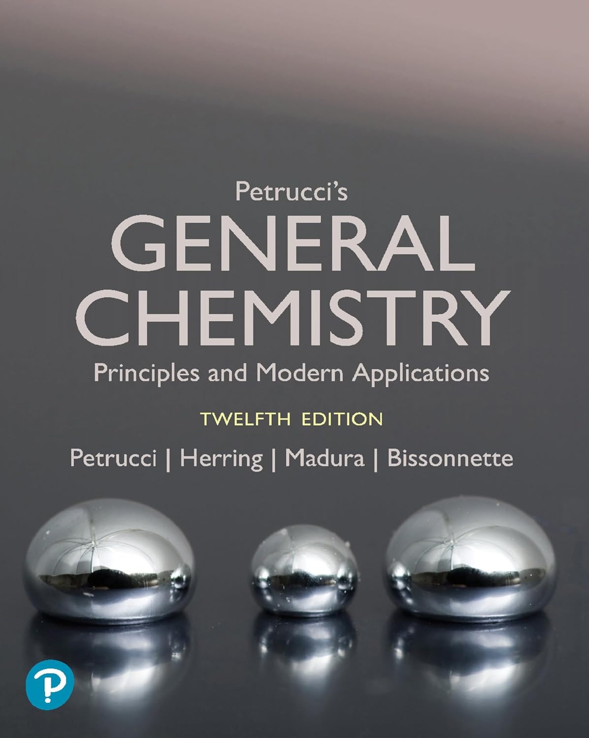 Petrucci's General Chemistry: Principles and Modern Applications, 12th Edition (Original PDF from Publisher)