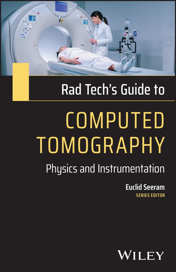 Rad Tech's Guide to Computed Tomography: Physics and Instrumentation (Original PDF from Publisher)