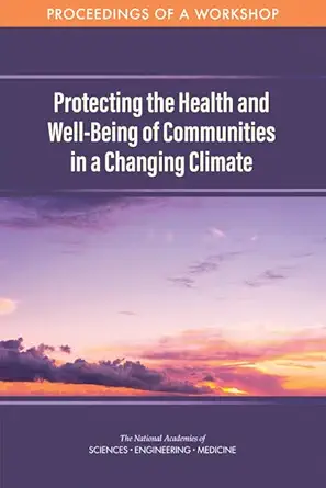 Protecting the Health and Well-Being of Communities in a Changing Climate: Proceedings of a Workshop (Original PDF from Publisher)