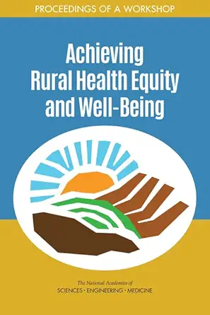 Achieving Rural Health Equity and Well-Being: Proceedings of a Workshop (Original PDF from Publisher)