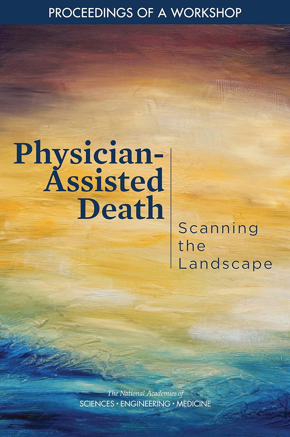Physician-Assisted Death: Scanning the Landscape: Proceedings of a Workshop (EPUB)