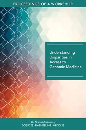 Understanding Disparities in Access to Genomic Medicine: Proceedings of a Workshop (EPUB)