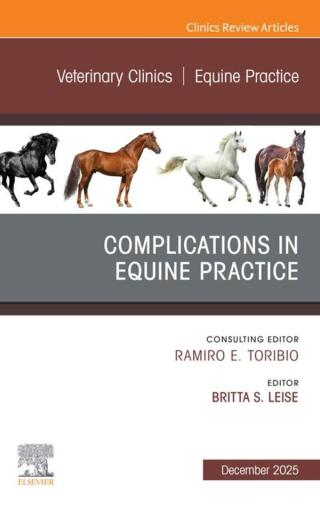 Complications in Equine Practice, An Issue of Veterinary Clinics of North America: Equine Practice (Original PDF from Publisher)