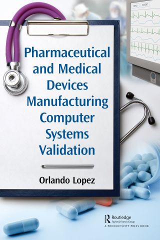 Pharmaceutical and Medical Devices Manufacturing Computer Systems Validation (Original PDF from Publisher)