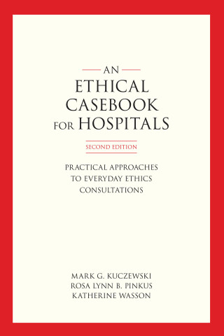 An Ethics Casebook for Hospitals, 2nd Edition (EPUB)