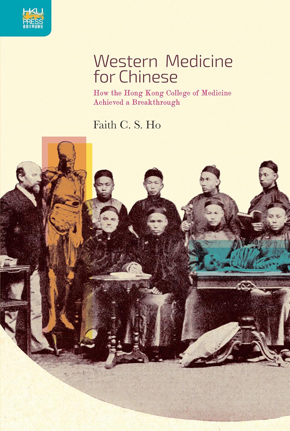 Western Medicine for Chinese: How the Hong Kong College of Medicine Achieved a Breakthrough (Original PDF from Publisher)