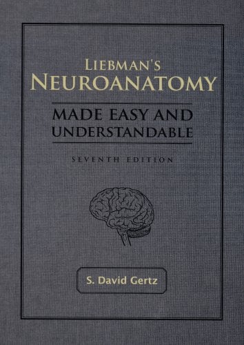 Liebman's Neuroanatomy Made Easy And Understandable, 7th Edition (High Quality Image PDF)