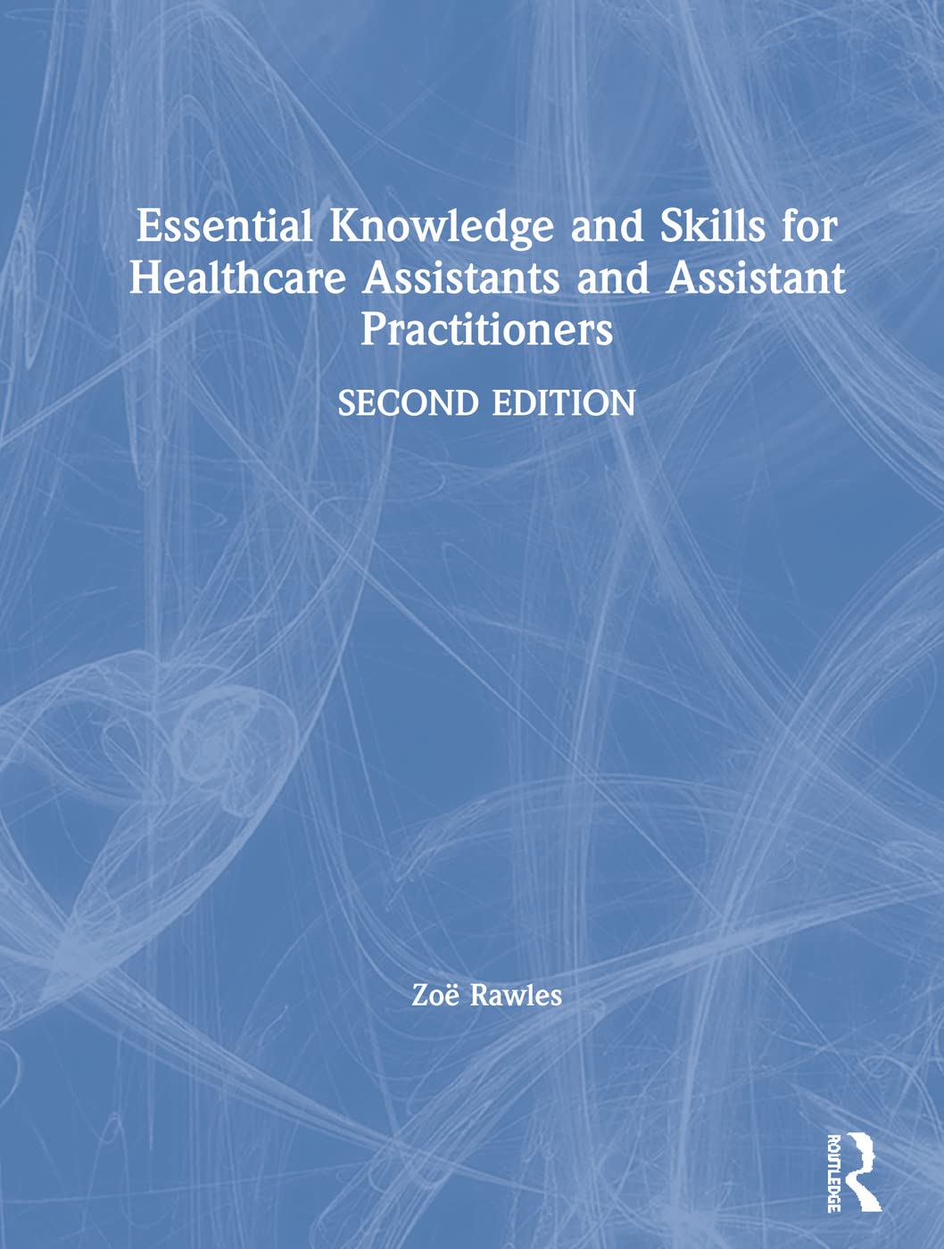 Essential Knowledge and Skills for Healthcare Assistants and Assistant Practitioners, 2nd Edition (EPUB)