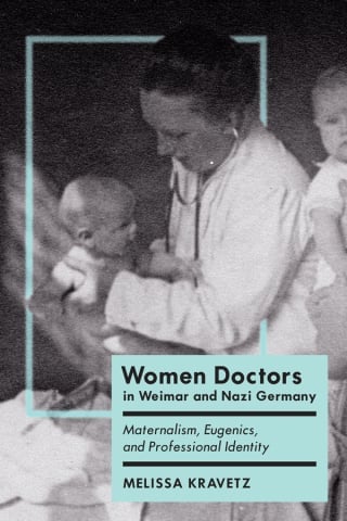Women Doctors in Weimar and Nazi Germany (Original PDF from Publisher)