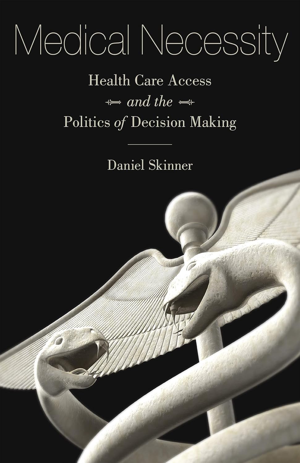 Medical Necessity: Health Care Access and the Politics of Decision Making (Original PDF from Publisher)