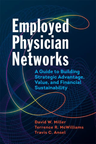 Employed Physician Networks: A Guide to Building Strategic Advantage, Value, and Financial Sustainability (Original PDF from Publisher)