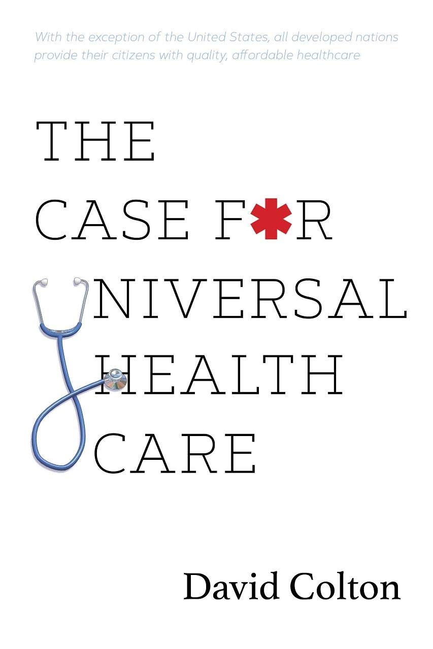 The Case for Universal Health Care (Original PDF from Publisher)