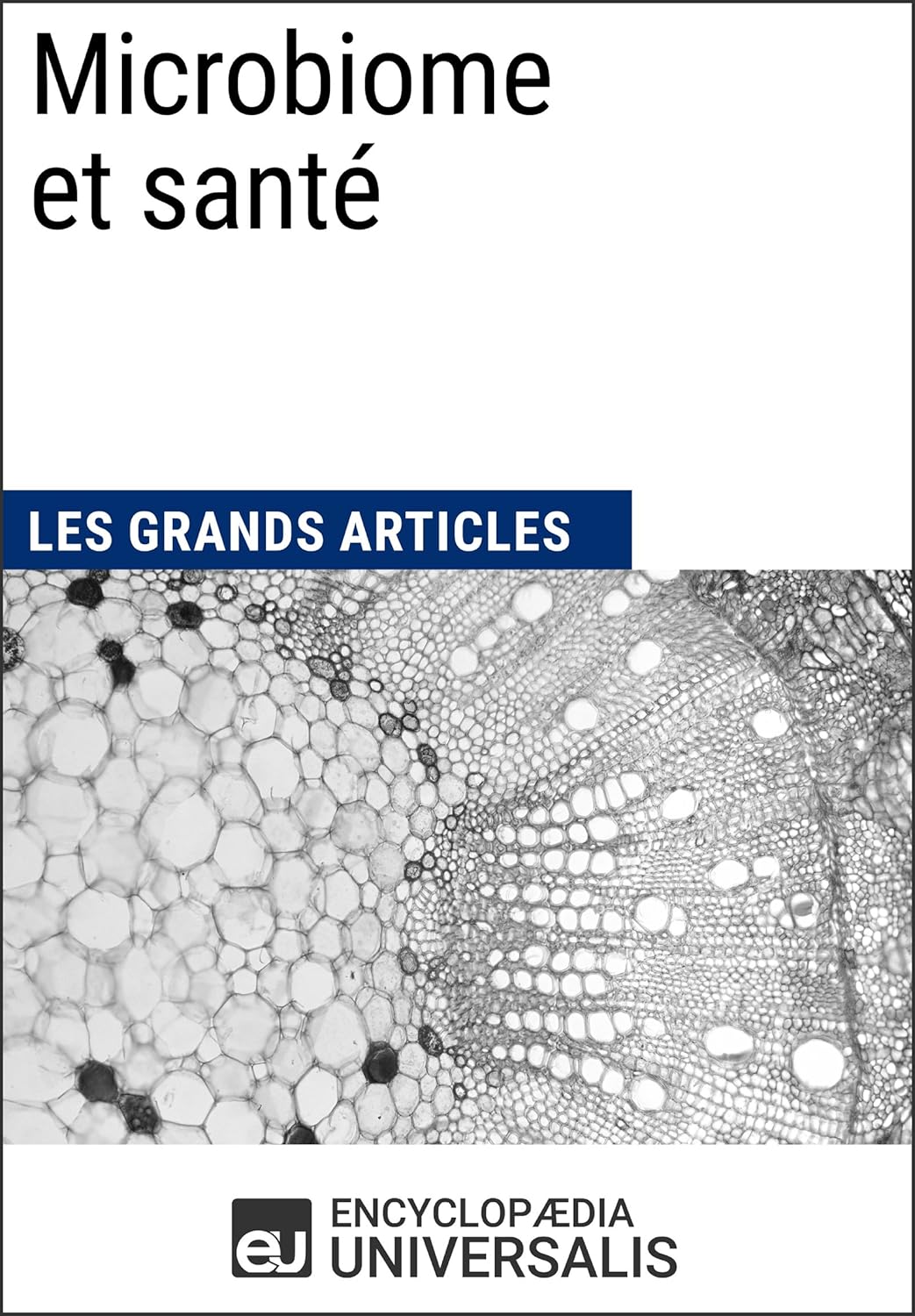 Microbiome et santé: Les Grands Articles d'Universalis (French Edition) (EPUB)