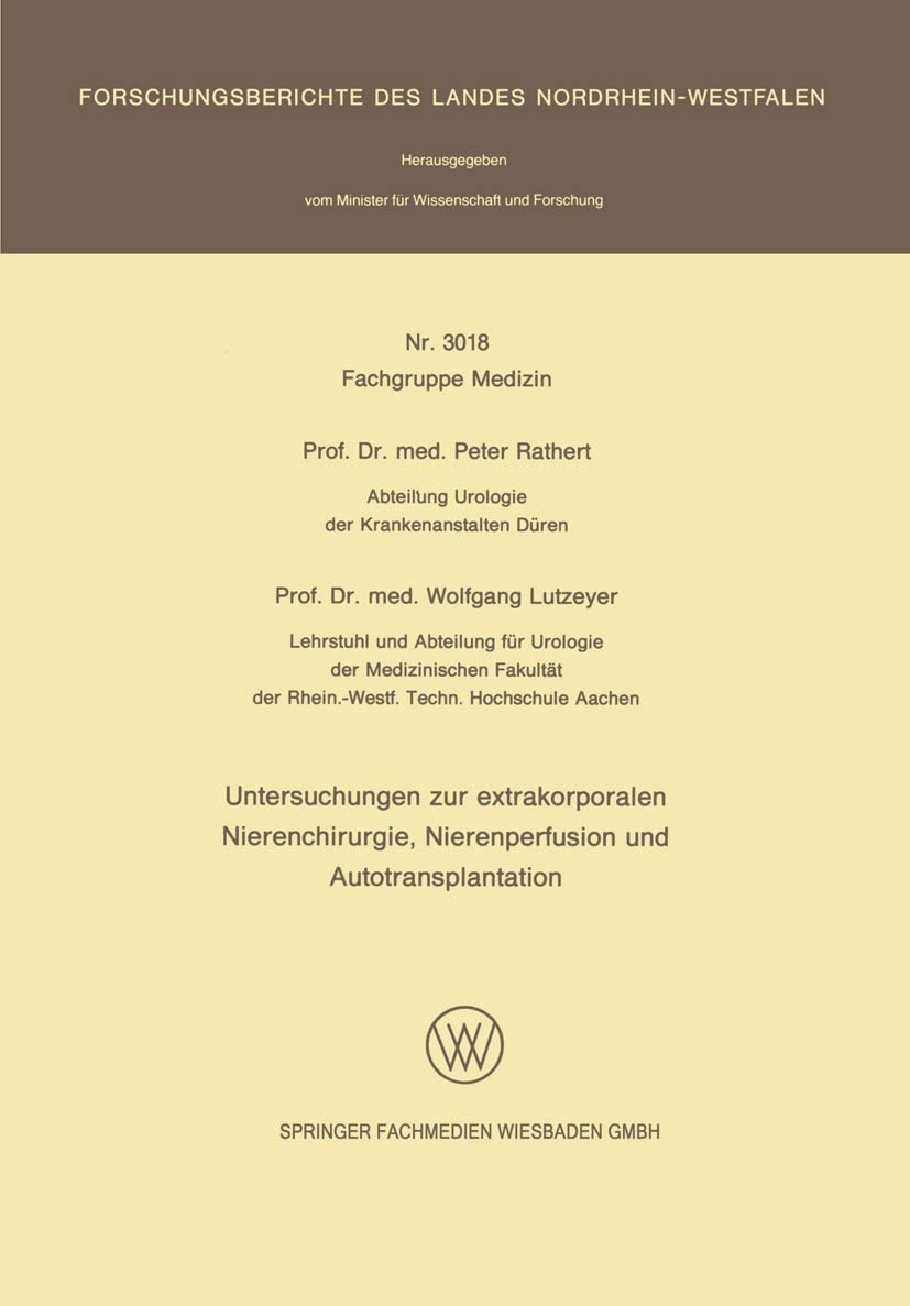 Untersuchungen zur extrakorporalen Nierenchirurgie, Nierenperfusion und Autotransplantation (Forschungsberichte des Landes Nordrhein-Westfalen, 3018) (German Edition) (Original PDF from Publisher)