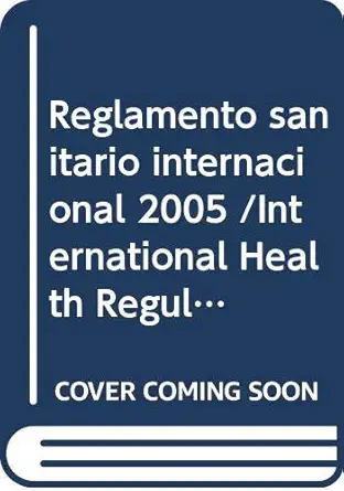 Reglamento sanitario internacional (2005) (Spanish Edition), 3rd Edition (Original PDF from Publisher)