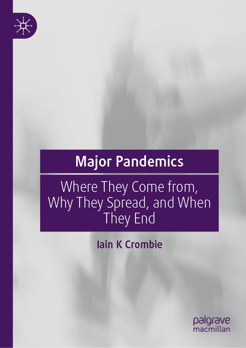 Major Pandemics: Where They Come from, Why They Spread, and When They End (EPUB)