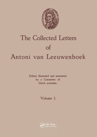 The Collected Letters of Antoni van Leeuwenhoek, Volume 1 (EPUB)