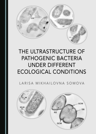 The Ultrastructure of Pathogenic Bacteria under Different Ecological Conditions (Original PDF from Publisher)
