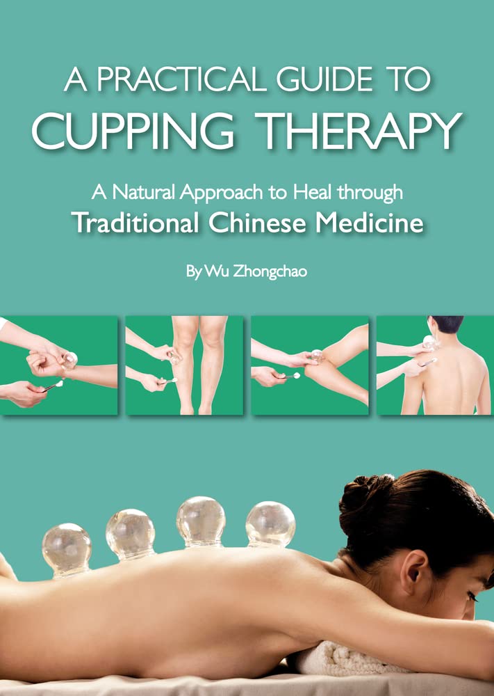 Practical Guide to Cupping Therapy: A Natural Approach to Heal Through Traditional Chinese Medicine (EPUB)
