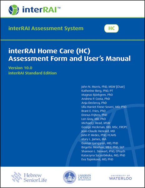 interRAI Home Care (HC) Assessment Form and User's Manual (Standard English Edition), v 10.0 (Original PDF from Publisher)