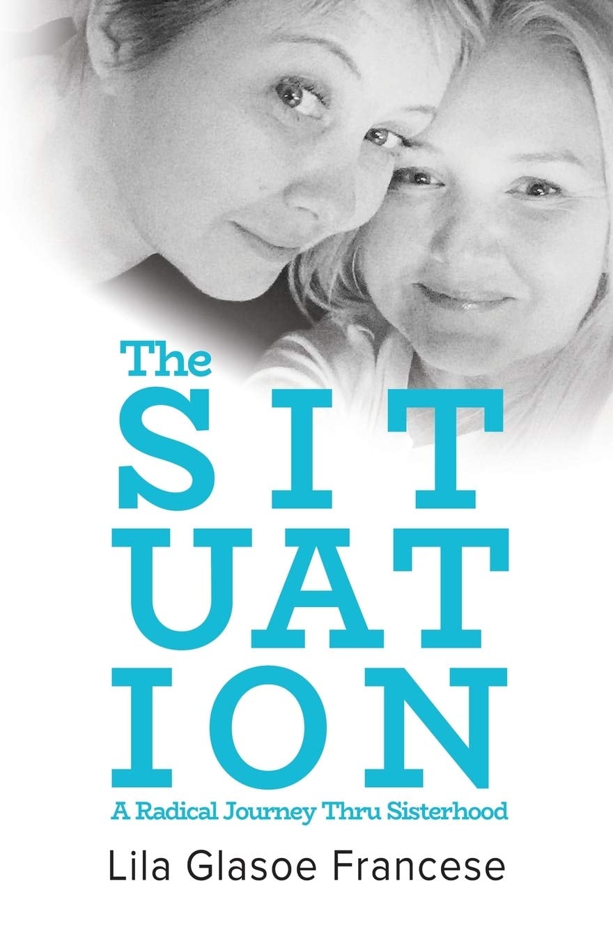 The Situation: A Radical Journey Thru Sisterhood (EPUB)