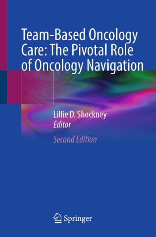 Team-Based Oncology Care: The Pivotal Role of Oncology Navigation, 2nd Edition (Original PDF from Publisher)