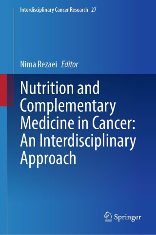 Nutrition and Complementary Medicine in Cancer: An Interdisciplinary Approach (Original PDF from Publisher)