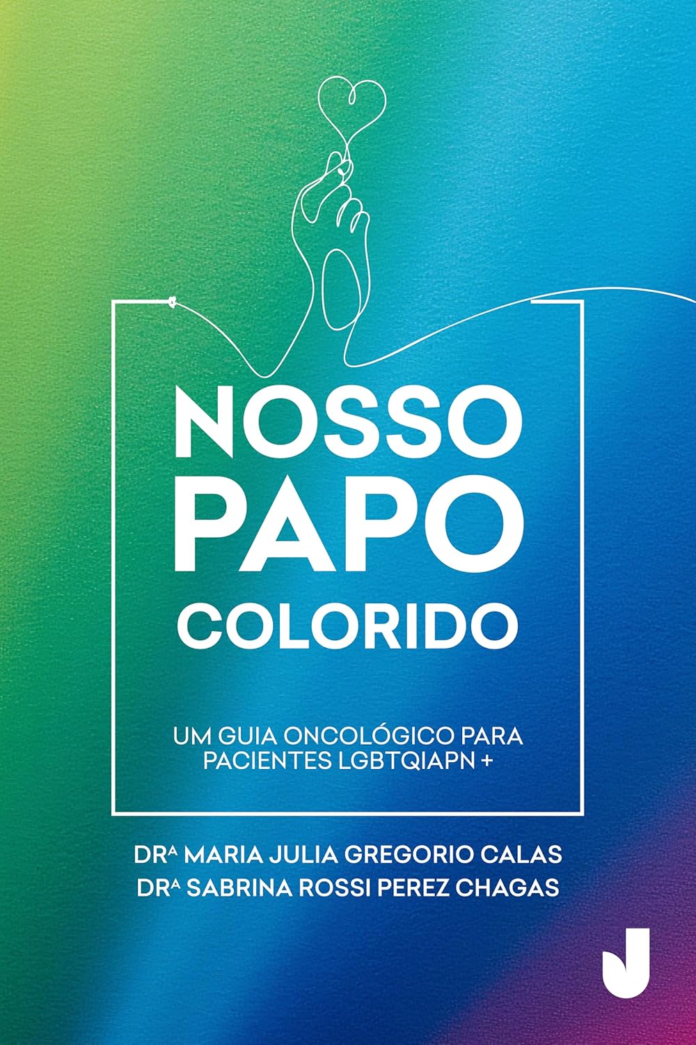 Nosso Papo Colorido: cuidado interdisciplinar ao paciente oncológico LGBTQIAPN+ (Portuguese Edition) (EPUB)