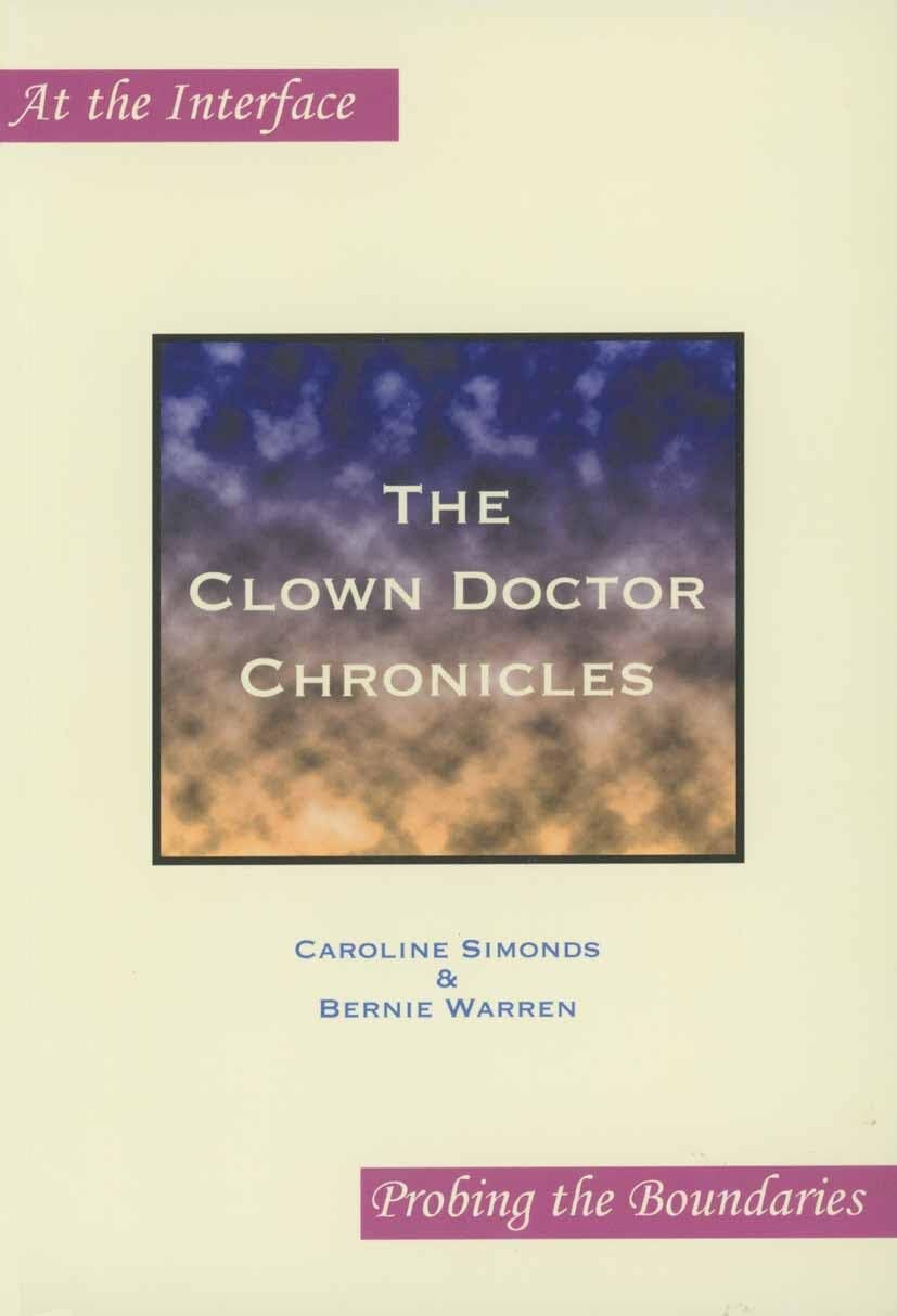 The Clown Doctor Chronicles (At the Interface / Probing the Boundaries, 15) (Original PDF from Publisher)