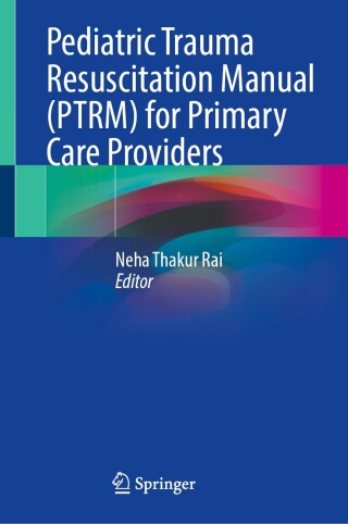 Pediatric Trauma Resuscitation Manual (PTRM) for Primary Care Providers (Original PDF from Publisher)