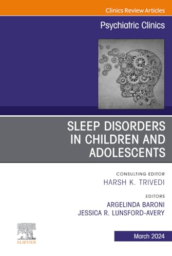 Sleep Disorders in Children and Adolescents, An Issue of Psychiatric Clinics of North America (The Clinics: Internal Medicine, Volume 47-1) (Original PDF from Publisher)