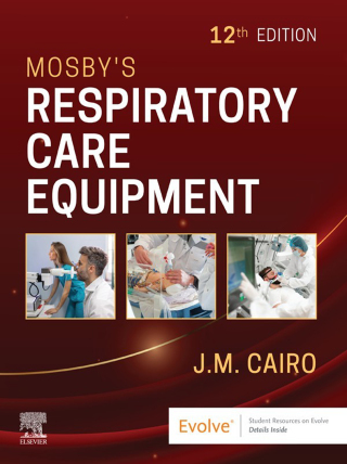 Mosby's Respiratory Care Equipment, 12th Edition (Original PDF from Publisher)