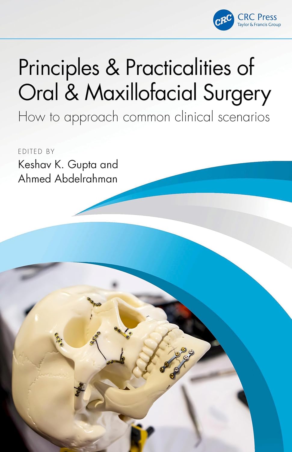 Principles and Practicalities of Oral & Maxillofacial Surgery: How to approach common clinical scenarios (Original PDF from Publisher)